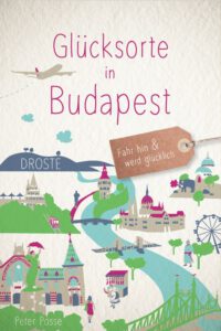 "Glücksorte in Budapest" von Peter Posse